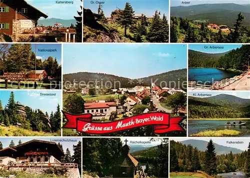 AK / Ansichtskarte Mauth_Niederbayern Kaitersberg Gr Osser Arber Nationalpark Gr und Kl Arbersee Dreisessel Lusenschutzhaus Rachelkapelle Falkenstein Mauth Niederbayern