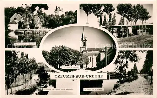 AK / Ansichtskarte Yzeures sur Creuse Le Chateau de Crandes Le Pont La Creuse le Chemin de la Baignade Le Pont sur la Creuse Le Place et l Eglise Yzeures sur Creuse