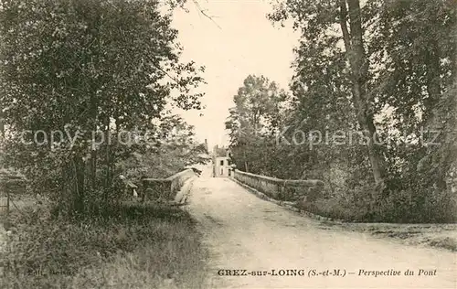 AK / Ansichtskarte Grez sur Loing Perspetive du pont Grez sur Loing