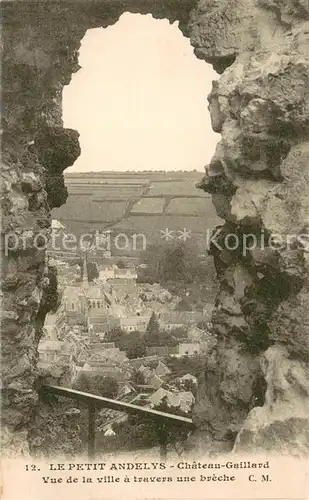 AK / Ansichtskarte Le_Petit_Andely Chateau Gaillard Vue de la ville a travers une breche Le_Petit_Andely