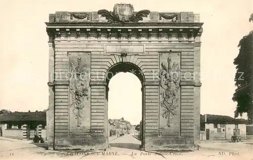 AK / Ansichtskarte Chalons sur Marne Porte Sainte Croix 