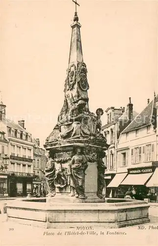 AK / Ansichtskarte Noyon_Oise Place de l Hotel de Ville Fontaine Noyon_Oise