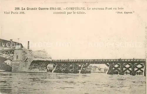 AK / Ansichtskarte Compiegne_Oise Nouveau pont en bois construit par le Genie Grande Guerre 1. Weltkrieg Compiegne Oise