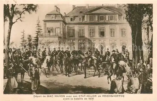 AK / Ansichtskarte Reichshofen_Elsass Depart de Mac Mahon avec son Etat Major avant la bataille de 1870 Peinture Kuenstlerkarte Reichshofen Elsass