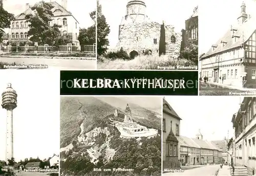 AK / Ansichtskarte Kelbra_Kyffhaeuser Polytechnische Oberschule Burgruine Rothenburg Sparkasse Marktstrasse Fernsehsendeturm Kyffhaeuserdenkmal Kelbra Kyffhaeuser