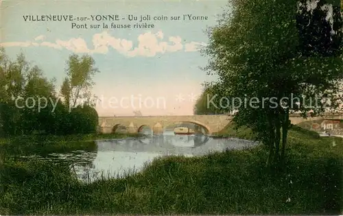 AK / Ansichtskarte Villeneuve sur Yonne Un joli coin sur l Yonne Pont sur la fausse riviere Villeneuve sur Yonne