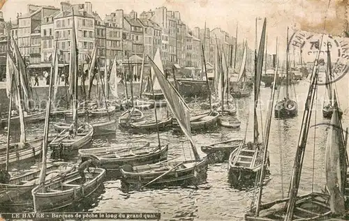 AK / Ansichtskarte Le_Havre Barques de peche le long du grand quai Le_Havre