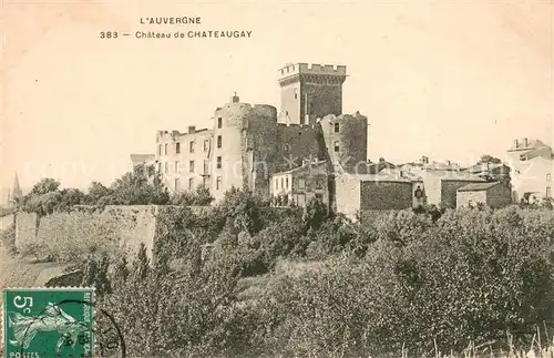 AK / Ansichtskarte Auvergne_Region Chateau de Chateaugay Auvergne Region