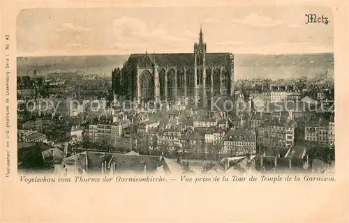 AK / Ansichtskarte Metz_Moselle Vue prise de la tour du Temple de la Garnison Cathedrale Metz_Moselle