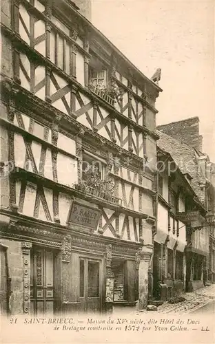 AK / Ansichtskarte Saint Brieuc_Cotes d_Armor Maison du XVe siecle dite Hotel des Ducs de Bretagne Saint Brieuc_Cotes d