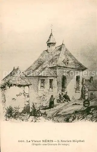 AK / Ansichtskarte Neris les Bains Ancien Hopital Neris les Bains