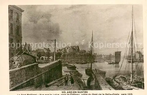 AK / Ansichtskarte Nantes_Loire_Atlantique Le Pont Maillard Vue sur la Loire vers le Chateau prise du Pont de la Balle Croix vers 1835 Nantes_Loire_Atlantique