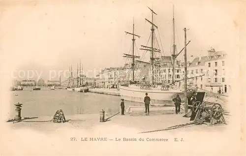 AK / Ansichtskarte Le_Havre Le Bassin du Commerce Bateaux Le_Havre