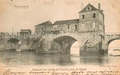 AK / Ansichtskarte Nantes_Loire_Atlantique Maisons sur l arche de l ancien pont de Pirmil Nantes_Loire_Atlantique