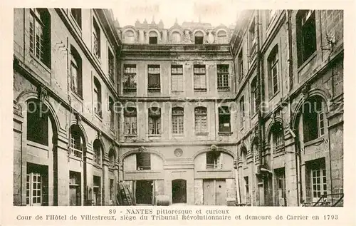 AK / Ansichtskarte Nantes_Loire_Atlantique Cour de l Hotel de Villestreux Siege du Tribunal Revolutionnaire et demeure de Carrier en 1793 Nantes_Loire_Atlantique