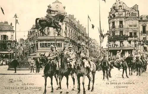 AK / Ansichtskarte Orleans_Loiret Les Fetes de la Victoire Le Defile de lArtillerie l Etendard Orleans_Loiret