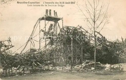 AK / Ansichtskarte Bruxelles_Bruessel Exposition LIncendie des 14 15 Aout 1910 Les ruines de la Section Belge Bruxelles_Bruessel