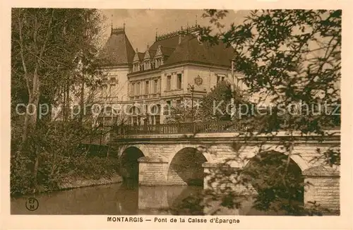 AK / Ansichtskarte Montargis_Loiret Pont de la Caisse d Espargne Montargis Loiret