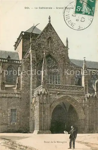 AK / Ansichtskarte Dol de Bretagne Cathedrale Grand Porche Dol de Bretagne