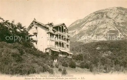 AK / Ansichtskarte Aix les Bains Station climatique des Corbieres Sejour des Reines de Hollande Aix les Bains