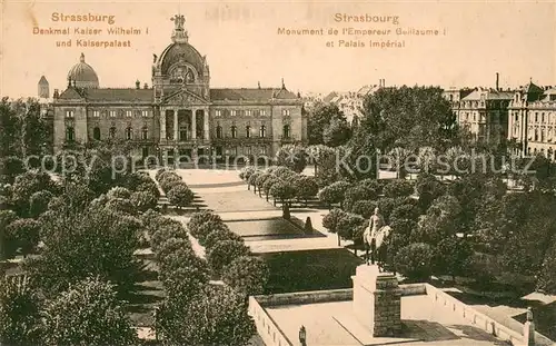 AK / Ansichtskarte Strassburg_Elsass Denkmal Kaiser Wilhelm I und Kaiserpalast Feldpost Strassburg Elsass