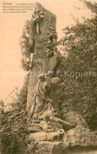 AK / Ansichtskarte Sedan_Ardennes Le Chene brise Monument eleve a la memoire des soldats 1870 Sedan Ardennes