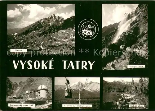 AK / Ansichtskarte Vysoke_Tatry Krivan Vodopad Skok Astronomicky ustav SAV Lanovka na Skalnate pieso Strbske pleso Vysoke Tatry