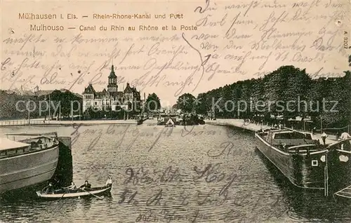 AK / Ansichtskarte Mulhouse_Muehlhausen Canal du Rhin au Rhone et la Poste Mulhouse Muehlhausen