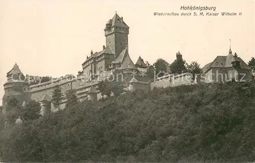 AK / Ansichtskarte Hohkoenigsburg_Haut Koenigsbourg Burg Hohkoenigsburg Wiederaufbau durch S. M. Kaiser Wilhelm II Hohkoenigsburg