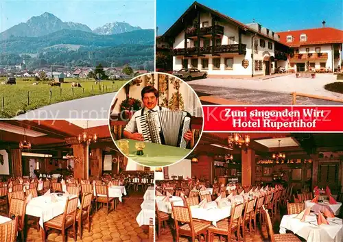AK / Ansichtskarte Ainring Hotel Rupertihof Zum singenden Wirt Restaurant Hausmusik Panorama Alpenblick Ainring