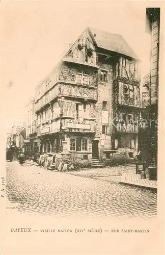 AK / Ansichtskarte Bayeux Vieille maison XIVe siecle Rue Saint Martin Bayeux