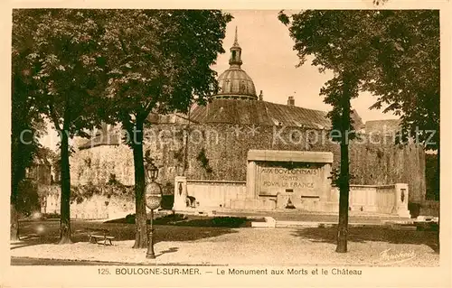 AK / Ansichtskarte Boulogne sur Mer_62 Monument aux Mors et le chateau Kriegerdenkmal und Schloss 
