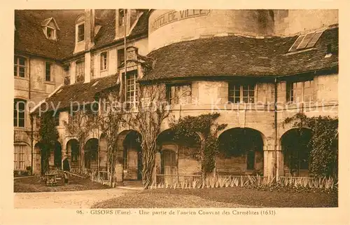 AK / Ansichtskarte Gisors_Eure Une partie de l ancien Couvent des Carmelites Gisors Eure
