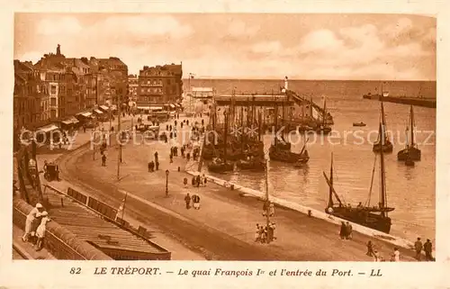 AK / Ansichtskarte Le_Treport Le quai Francois I et lentree du Port Le_Treport