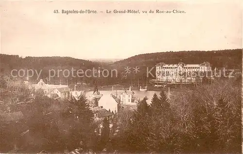 AK / Ansichtskarte Bagnoles de l_Orne Le Grand Hotel vu du Roc au Chien Bagnoles de l_Orne