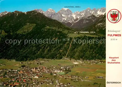 AK / Ansichtskarte Fulpmes_Tirol Fliegeraufnahme Stubaital Kalkkoegel Froneben Fulpmes Tirol