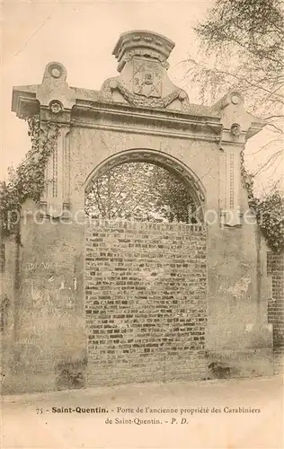 AK / Ansichtskarte Saint Quentin_02 Porte de l ancienne propriete des Carabiniers de Saint Quentin 