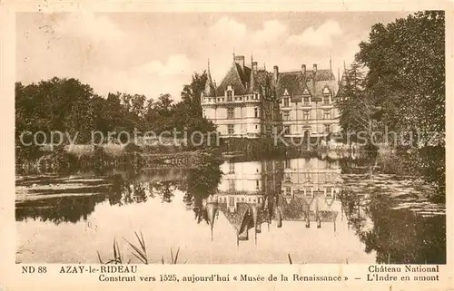 AK / Ansichtskarte Azay le Rideau Chateau National construit XVIe siecle aujourd hui Musee de la Renaissance Azay le Rideau