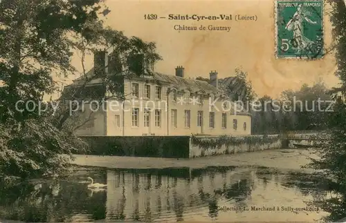 AK / Ansichtskarte Saint Cyr en Val Chateau de Gautray Saint Cyr en Val