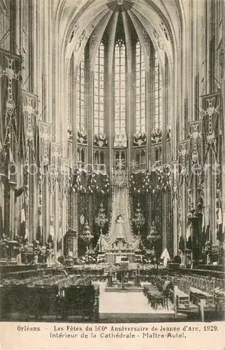 AK / Ansichtskarte Orleans_Loiret Les fetes du 500e anniversaires de Jeanne d Arc 1929 Interieur de la cathedrale Maitre Autel Orleans_Loiret