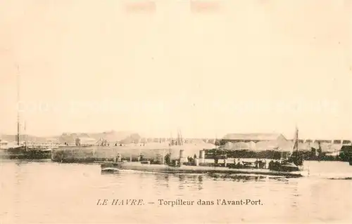 AK / Ansichtskarte Le_Havre Torpilleur dans l avant port Le_Havre