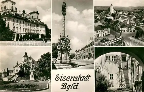 AK / Ansichtskarte Eisenstadt Schloss Esterhazy Haydnkirche Dreifaltigkeitssaeule Panorama Haydnmuseum Hof Eisenstadt