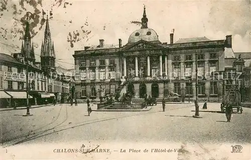 AK / Ansichtskarte Chalons sur Marne La Place de lHotel de Ville 