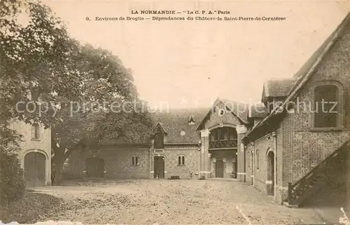 AK / Ansichtskarte Broglie Dependandes du Chateau de Saint Pierre de Cernieres Broglie