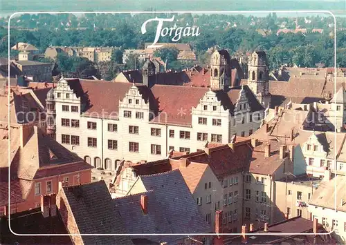 AK / Ansichtskarte Torgau Blick von Stadtkirche auf Rathaus von Valten Wegern gebaut Torgau