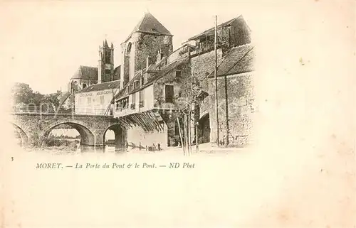 AK / Ansichtskarte Moret sur Loing Porte du Pont  Moret sur Loing