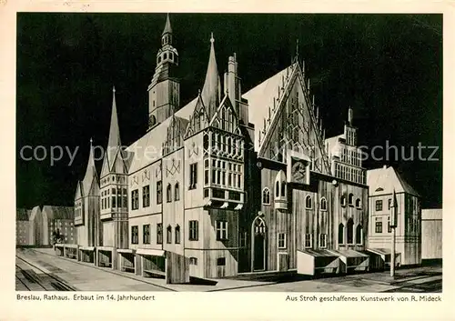 AK / Ansichtskarte Breslau_Niederschlesien Rathaus 14. Jhdt. Aus Stroh geschaffenes Kunstwerk von R. Mideck Serie Vergesst den deutschen Osten nicht Kuenstlerkarte Breslau_Niederschlesien