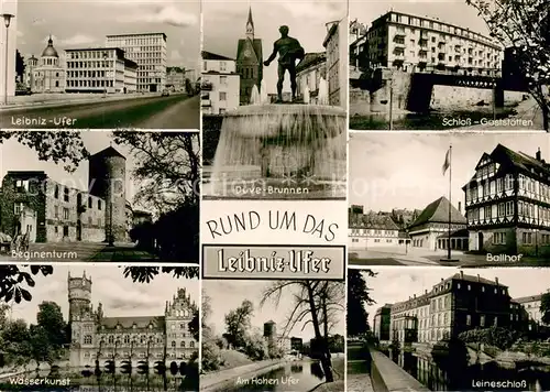 AK / Ansichtskarte Hannover Leibniz Ufer Beginenturm Wasserkunst Duve Brunnen Am Hohen Ufer Schloss Gaststaetten Ballhof Leineschloss Hannover