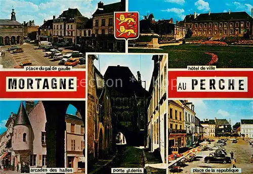 AK / Ansichtskarte Mortagne au Perche Place du General de Gaulle Hotel de Ville Arcades des Halles Porte St Denis Place de la Republique Mortagne au Perche