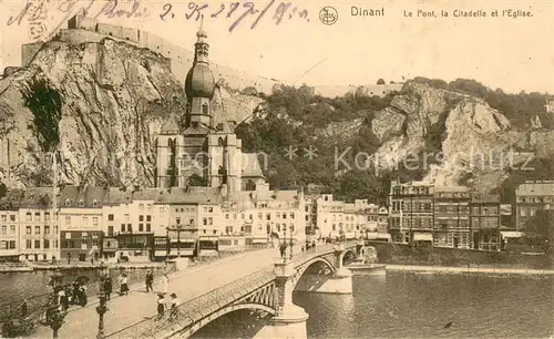AK / Ansichtskarte Dinant_Wallonie Le Pont la Citadelle et l Eglise Dinant Wallonie